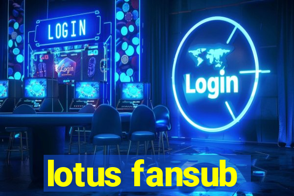 lotus fansub